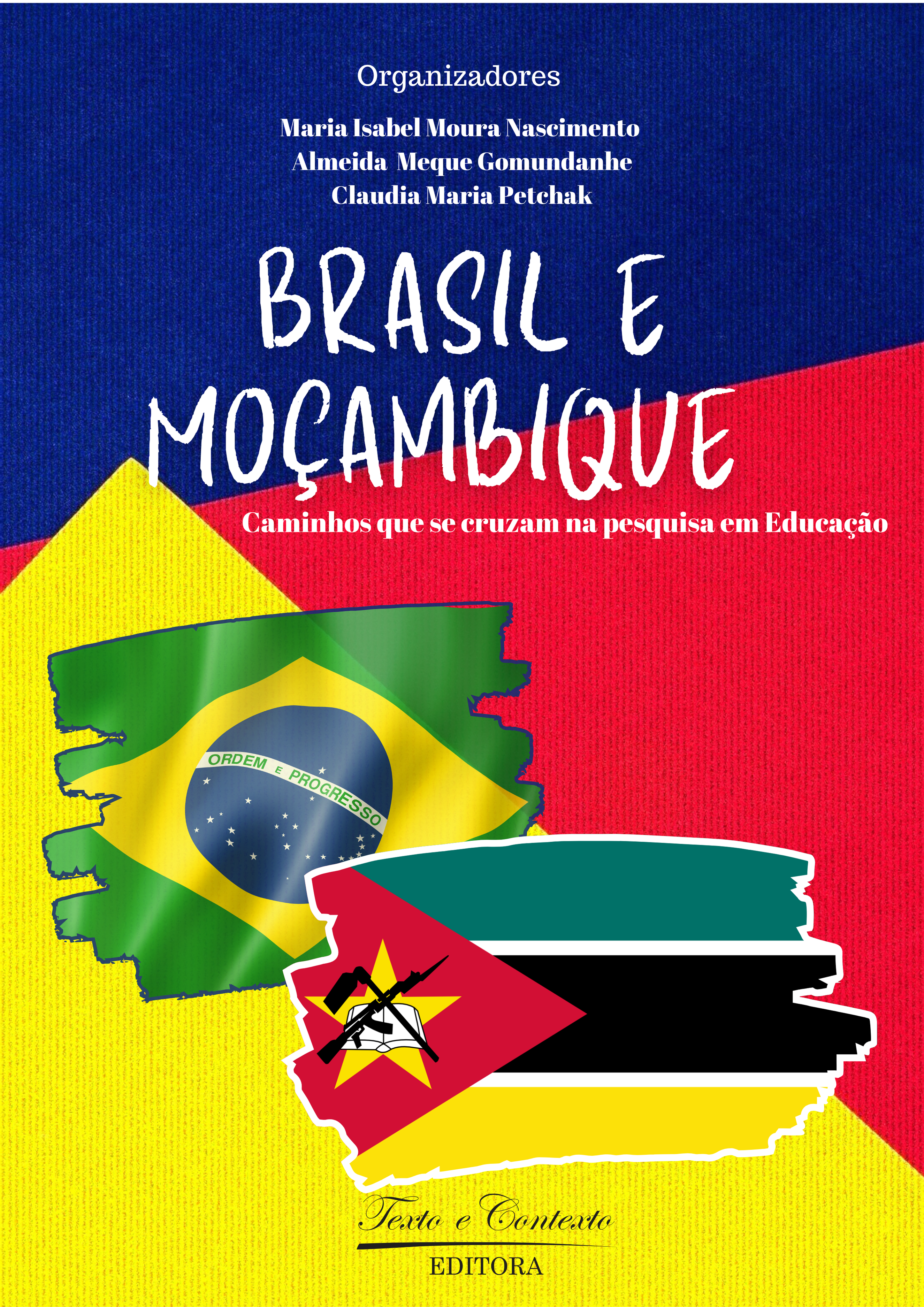 Brasil e moçambique caminhos se cruzam na pesquisa em educação  1ª edição
