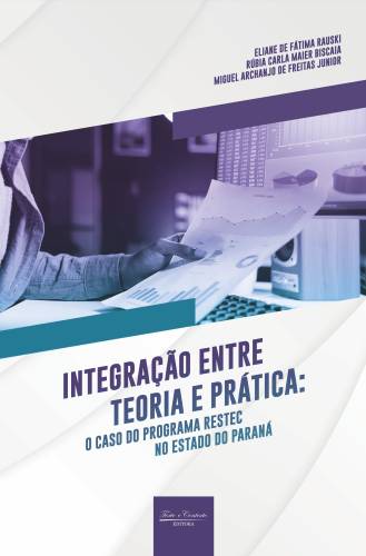 Integração entre teoria e prática: o caso do programa restec do estado do paraná 1ª edição