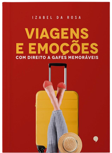Viagens e emoções: crônicas divertidas e gafes memoráveis 1ª…