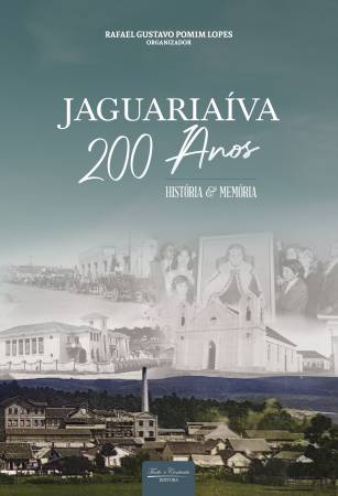 Jaguariaíva duzentos anos história e memória 1ª edição