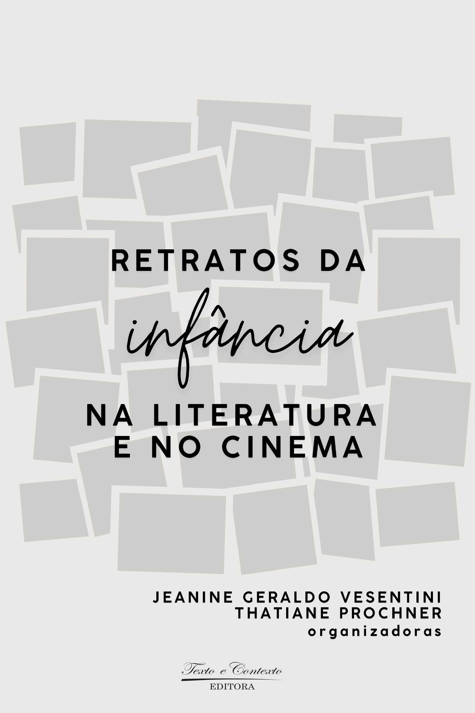 Retratos da infância na literatura e no cinema 1ª edição