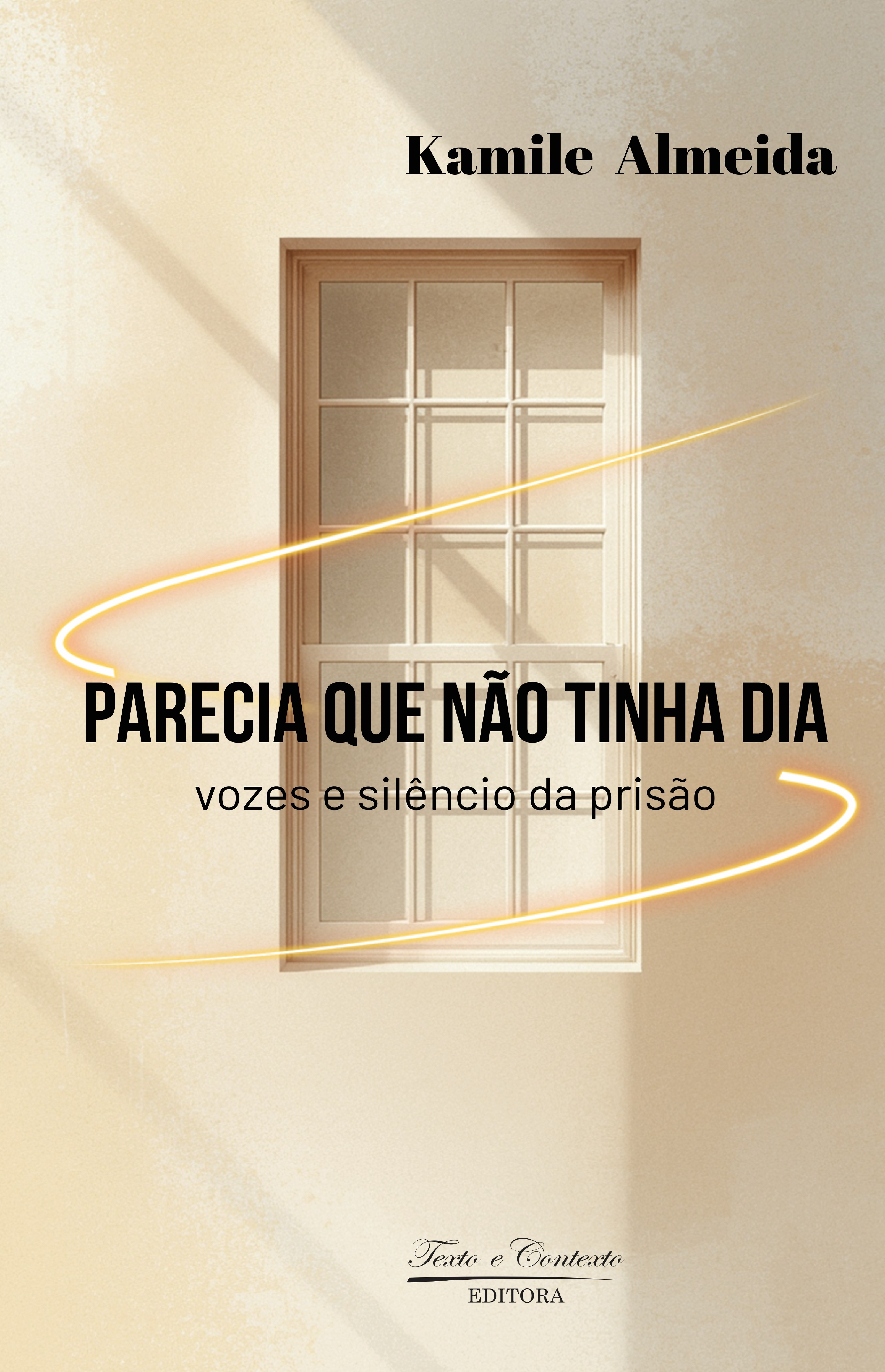 Parecia que não tinha dia  vozes e silêncio da prisão 1ª edição